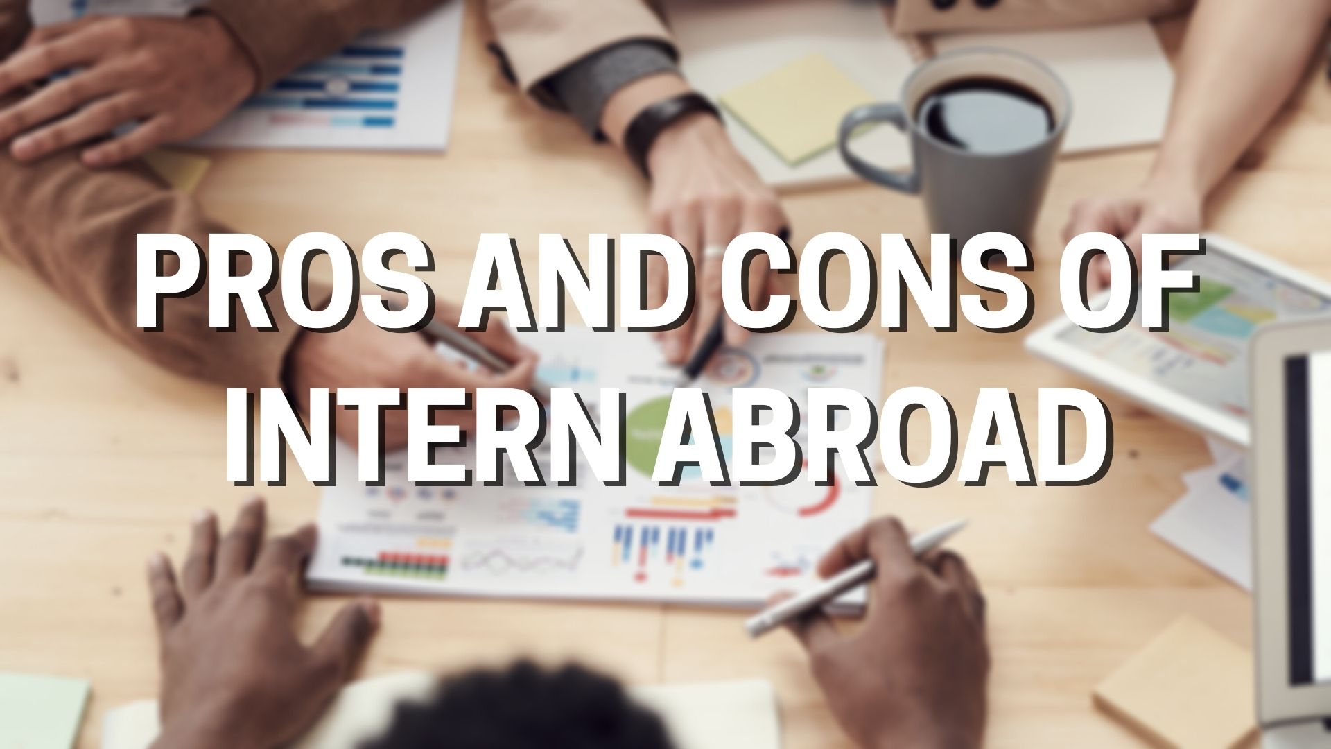 pros and cons of intern abroad